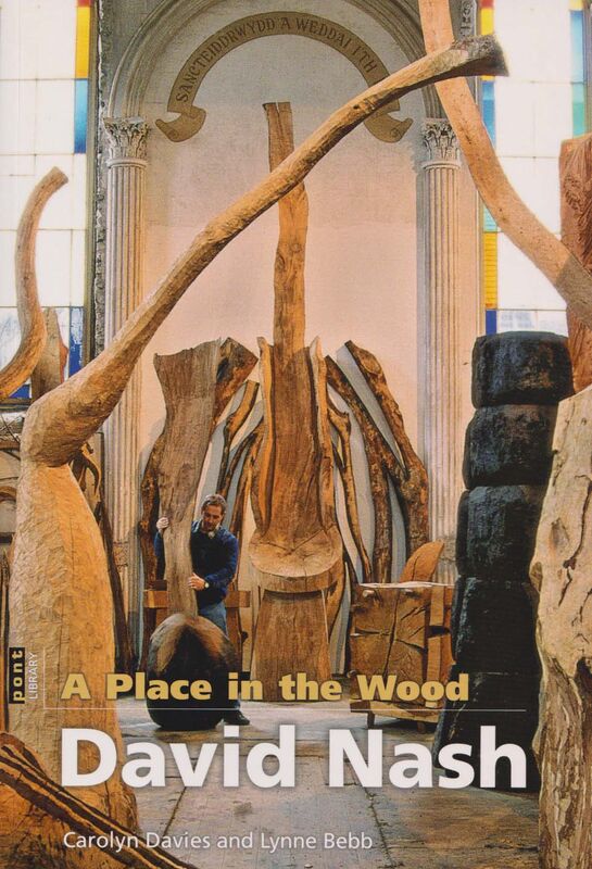 A picture of 'A Place in the Wood - David Nash' 
                      by Carolyn Davies, Lynne Bebb